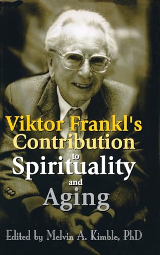 9780789011558: Viktor Frankl's Contribution to Spirituality and Aging