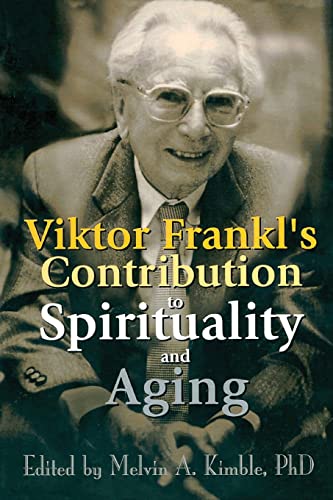 Stock image for Viktor Frankl's Contribution to Spirituality and Aging for sale by Half Price Books Inc.