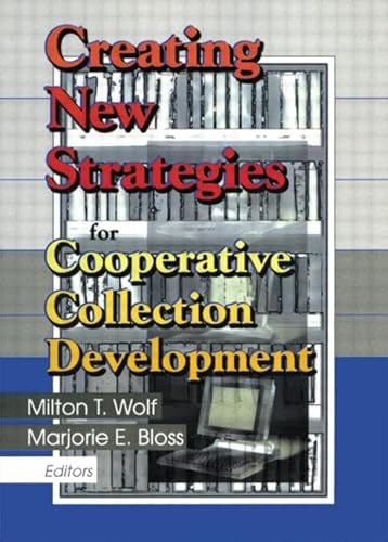 Beispielbild fr Creating New Strategies for Cooperative Collection Development zum Verkauf von Blackwell's