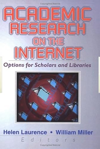 Stock image for Academic Research on the Internet : Options for Scholars and Libraries for sale by Better World Books