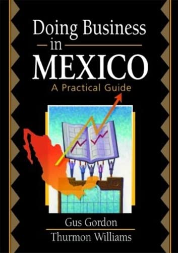 Doing Business in Mexico: A Practical Guide (9780789012135) by Stevens, Robert E; Loudon, David L; Gordon, Gus; Williams, Thurmon