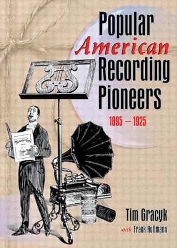 9780789012203: Popular American Recording Pioneers: 1895-1925 (Haworth Popular Culture)