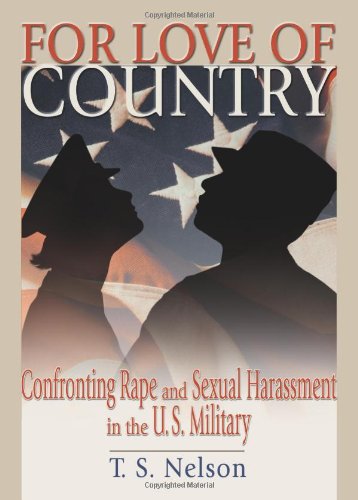 Imagen de archivo de For Love of Country: Confronting Rape and Sexual Harassment in the U.S. Military a la venta por Smith Family Bookstore Downtown