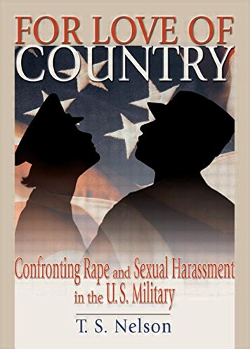 9780789012227: For Love of Country: Confronting Rape and Sexual Harassment in the U.S. Military