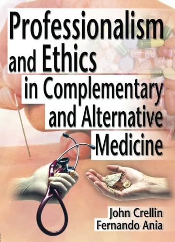 9780789012265: Professionalism and Ethics in Complementary and Alternative Medicine