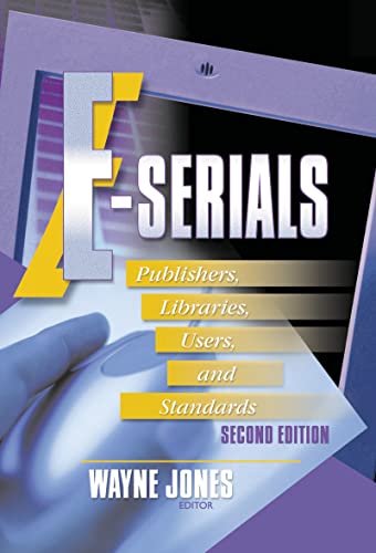 Beispielbild fr E-Serials: Publishers, Libraries, Users, and Standards, Second Edition (Haworth Series in Serials and Continuing Resources) zum Verkauf von Reuseabook