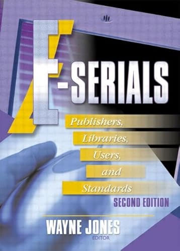 Stock image for E-Serials: Publishers, Libraries, Users, and Standards, Second Edition for sale by Revaluation Books