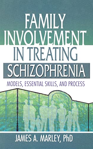 Stock image for Family Involvement in Treating Schizophrenia: Models, Essential Skills, and Process (Haworth Marriage and the Family) for sale by Chiron Media