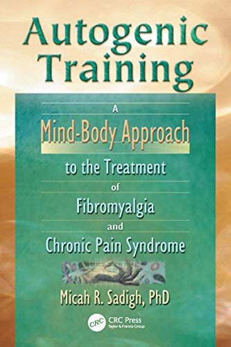 Stock image for Autogenic Training: A Mind-Body Approach to the Treatment of Fibromyalgia and Chronic Pain Syndrome for sale by HPB-Emerald