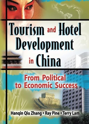 Stock image for Tourism and Hotel Development in China: From Political to Economic Success for sale by ThriftBooks-Atlanta