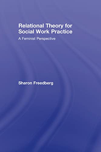 Beispielbild fr Relational Theory for Social Work Practice: A Feminist Perspective zum Verkauf von Reuseabook