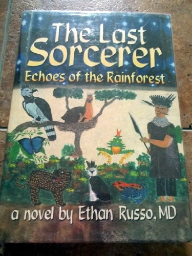 9780789012692: The Last Sorcerer: Echoes of the Rain Forest