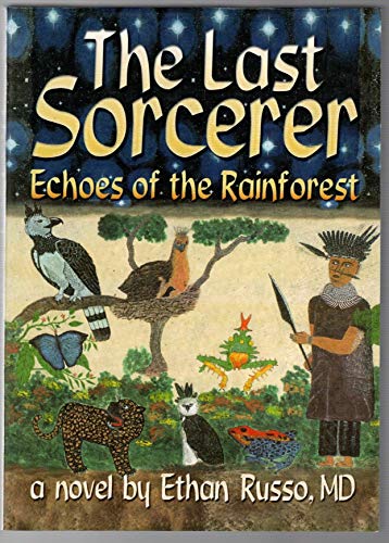 Imagen de archivo de The Last Sorcerer: Echoes of the Rainforest a la venta por Greener Books