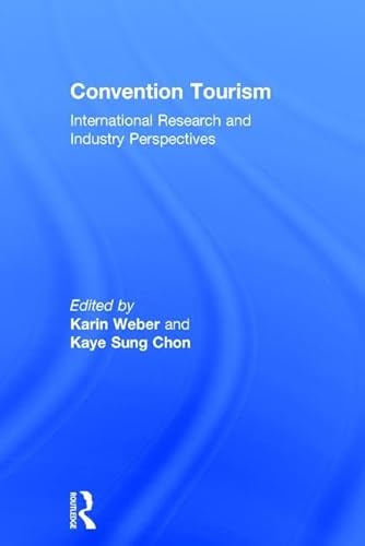 Stock image for Convention Tourism: International Research and Industry Perspectives for sale by Irish Booksellers