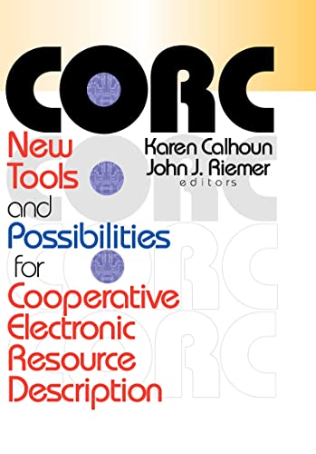 Stock image for CORC : New Tools and Possibilities for Cooperative Electronic Resource Description for sale by Better World Books: West