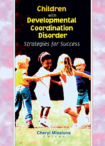 9780789013576: Children with Developmental Coordination Disorder: Strategies for Success