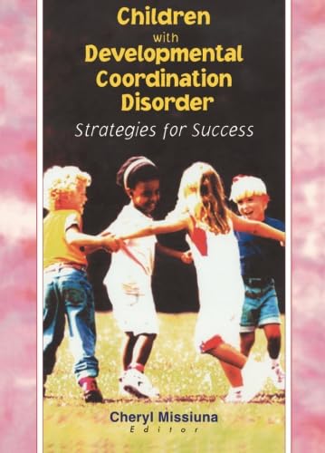 9780789013583: Children with Developmental Coordination Disorder: Strategies for Success