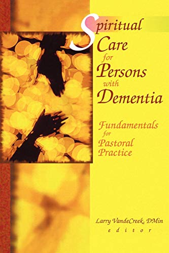 Imagen de archivo de Spiritual Care for Persons with Dementia: Fundamentals for Pastoral Practice a la venta por Chiron Media