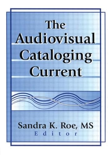 9780789014047: The Audiovisual Cataloging Current