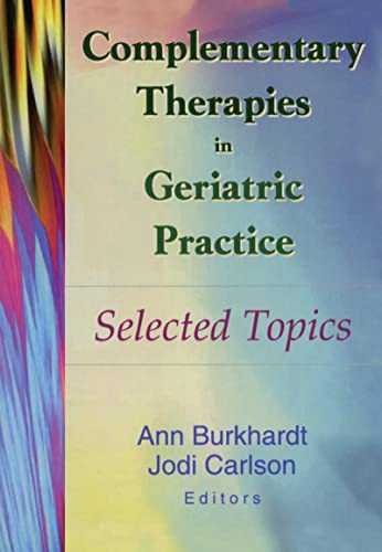 Stock image for Complementary Therapies in Geriatric Practice : Selected Topics for sale by Better World Books: West