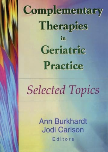 Beispielbild fr Complementary Therapies in Geriatric Practice: Selected Topics zum Verkauf von Anybook.com