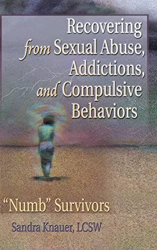 9780789014573: Recovering from Sexual Abuse, Addictions, and Compulsive Behaviors: Numb Survivors