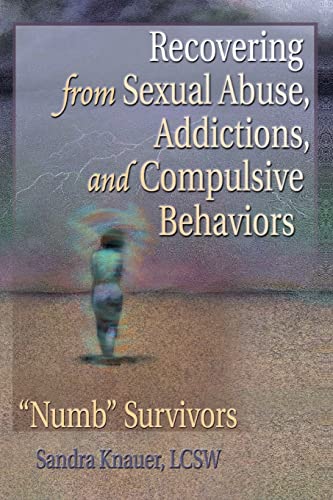 Beispielbild fr Recovering from Sexual Abuse, Addictions, and Compulsive Behaviors : Numb Survivors zum Verkauf von Better World Books