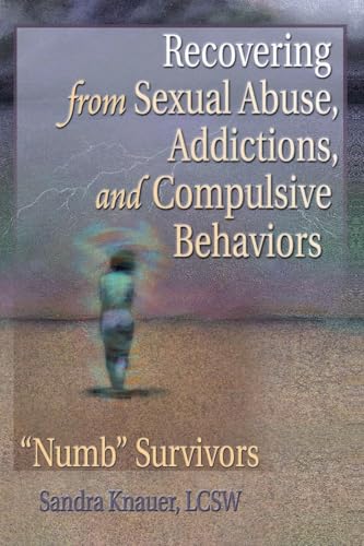 9780789014580: Recovering from Sexual Abuse, Addictions, and Compulsive Behaviors: Numb Survivors