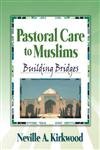 Stock image for Pastoral Care to Muslims: Building Bridges for sale by Montclair Book Center