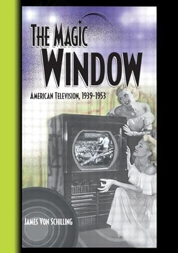 Beispielbild fr The Magic Window: American Television ,1939-1953 zum Verkauf von Books From California