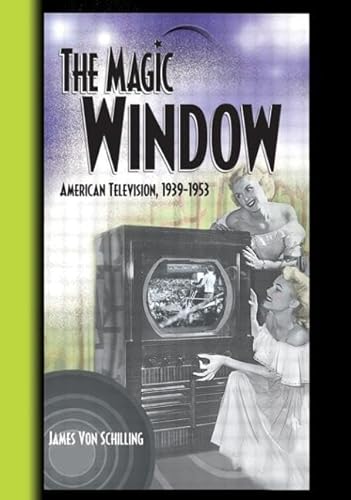 Stock image for The Magic Window: American Television, 1939-1953 for sale by Revaluation Books