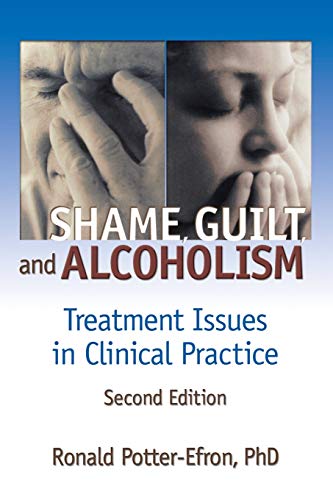 Beispielbild fr Shame, Guilt, and Alcoholism: Treatment Issues in Clinical Practice, Second Edition (Haworth Addictions Treatment) zum Verkauf von SecondSale