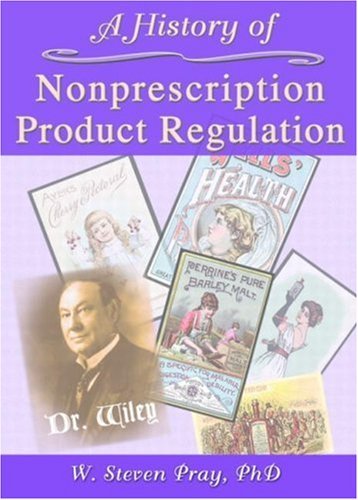 A History of Nonprescription Product Regulation (9780789015372) by Pray, W Steven; Worthen, Dennis B