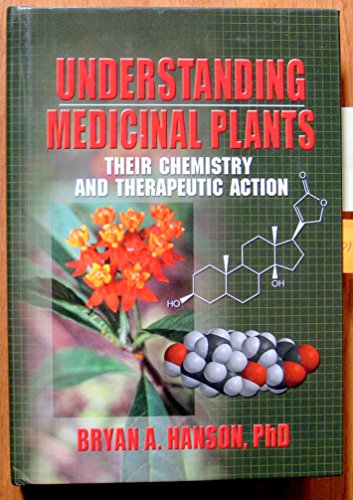 Understanding Medicinal Plants: Their Chemistry and Therapeutic Action - Bryan Hanson