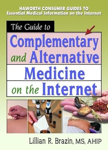 Stock image for The Guide to Complementary and Alternative Medicine on the Internet for sale by Better World Books