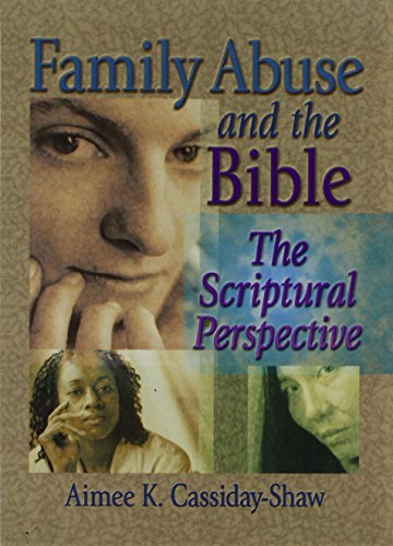 Stock image for Family Abuse and the Bible: The Scriptural Perspective (Haworth Religion and Mental Health) for sale by HPB Inc.