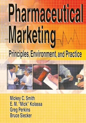 9780789015839: Pharmaceutical Marketing: Principles, Environment, and Practice