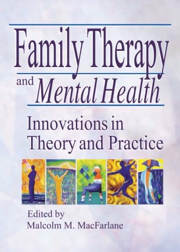 Family Therapy and Mental Health - Malcolm M. MacFarlane