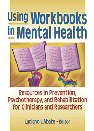 Imagen de archivo de Using Workbooks in Mental Health : Resources in Prevention, Psychotherapy, and Rehabilitation for Clinicians and Researchers a la venta por Better World Books