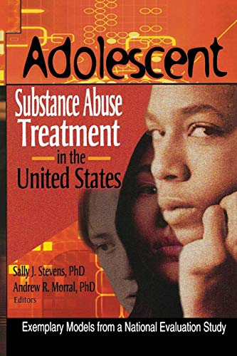 9780789016072: Adolescent Substance Abuse Treatment in the United States: Exemplary Models from a National Evaluation Study