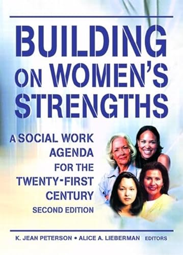 Beispielbild fr Building on Women's Strengths: A Social Work Agenda for the Twenty-First Century, Second Edition zum Verkauf von ThriftBooks-Dallas