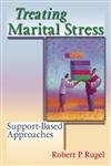 Imagen de archivo de Treating Marital Stress: Support-Based Approaches (Haworth Marriage and the Family) a la venta por Chiron Media