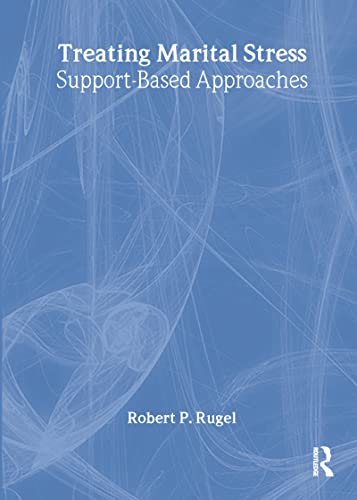 Treating Marital Stress: Support-Based Approaches (9780789016324) by Rugel, Robert P