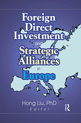 Foreign Direct Investment and Strategic Alliances in Europe (Monograph Published Simultaneously As the Journal of Euromarketing, 1) (9780789016539) by Liu, Hong