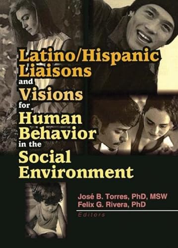 Stock image for Latino/Hispanic Liaisons and Visions for Human Behavior in the Social Environment for sale by Revaluation Books