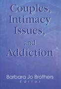 Beispielbild fr Couples, Intimacy Issues, and Addiction zum Verkauf von Books From California