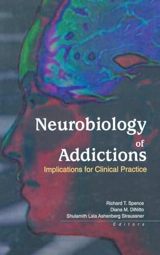 Beispielbild fr Neurobiology of Addictions : Implications for Clinical Practice zum Verkauf von Better World Books