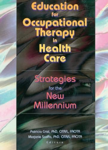 Beispielbild fr Education for Occupational Therapy in Health Care: Strategies for the New Millennium zum Verkauf von Chiron Media