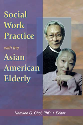 Stock image for Social Work Practice with the Asian American Elderly for sale by Revaluation Books