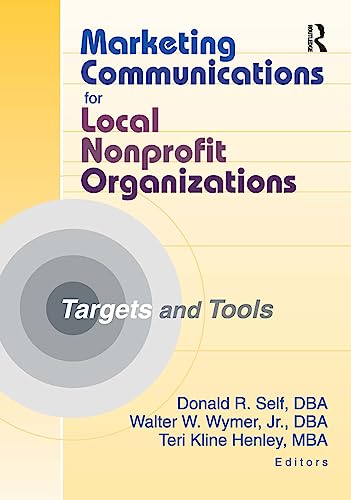 Beispielbild fr Marketing Communications for Local Nonprofit Organizations: Targets and Tools zum Verkauf von Half Price Books Inc.